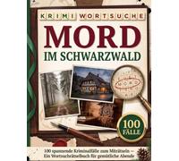 Krimi Wortsuche: Mord im Schwarzwald: Das große Wortsuchrätselbuch mit 100 Kriminalfällen zum Miträtseln - Gemütliches Rätsel-Geschenk für Cosy-Crime-Fans