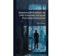 Kriminalpsychologie Und Strafrechtliche Psychopathologie