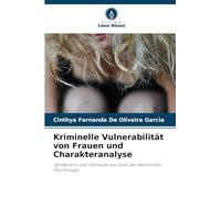 Kriminelle Vulnerabilität von Frauen und Charakteranalyse