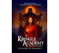 KRINGLE ACADEMY (BOOK IV: THE SLEEPER KING): (A spark-born girl, two rival warriors, and one dying universe where a lullaby can end creation, and only ... the coming war) (The Kringle Academy Saga)