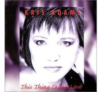 Kris Adams - This Thing Called Love