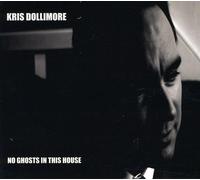 Kris Dollimore - No Ghosts In This House