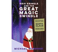Kris Kringle and the Great Magic Swindle