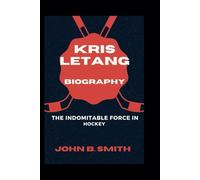 KRIS LETANG BIOGRAPHY: The Indomitable Force In Hockey