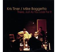Kris Tiner - There Just As You Look for It