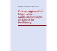 Krisenmanagement Bei Kriegerischen Auseinandersetzungen Am Beispiel De