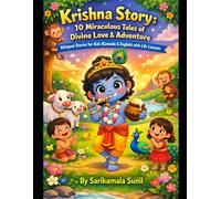 Krishna Story: 10 Miraculous Tales of Divine Love & Adventure: Bilingual Stories for Kids (Kannada & English) with Life Lessons