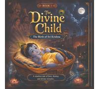 Krishna: The Divine Child: Book 1 of the Krishna Story Series
