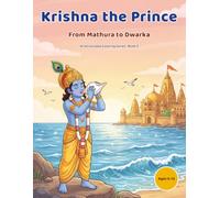 Krishna the Prince: From Mathura to Dwarka - A Coloring Book of Krishna's Adventures (Krishna Leela Coloring Series)
