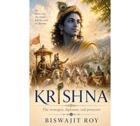 KRISHNA: The Strategist, Diplomat, and Protector