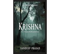 Krishna : The Timeless Chronicle: Part I : Vrindavan - The Flute and the Forest