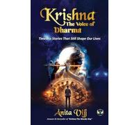 Krishna - The Voice of Dharma: Timeless Stories That Still Shape Our Lives