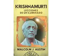 Krishnamurti - Lecciones de un Iluminado (Metafísica del Yo Soy)