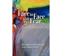 Krishnananda Tro Face to Face with Fear Transforming Fear into Lo (Tapa blanda)