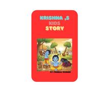 Krishna's adventure kids story: Krishna 's childhood story,the lord bound by love, putna the demones, freedom from the mortar.