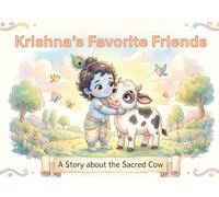 Krishna's Favorite Friends: A Story about the Sacred Cow (Illustrated Adventures)