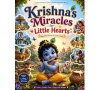 KRISHNA'S MIRACLES FOR LITTLE HEARTS: Fun Adventures with Little Krishna