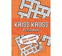Kriss Kross Puzzle - Book 2: Over 300 Word Fill-In Criss Cross grids to keep you puzzling all year