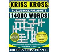 Kriss Kross Puzzle Book For Adults 14000 Words 400 Puzzles with Full Solutions: Kriss Kross (Criss Cross) Crossword Activity Book with 14.000 words on completely different topics