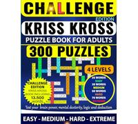 Kriss Kross Puzzle Book For Adults 300 Puzzles | EASY - MEDIUM - HARD - EXTREME | CHALLENGE EDITION: Kriss Kross (Criss Cross) Crossword Activity Book ... different topics with Full Solutions