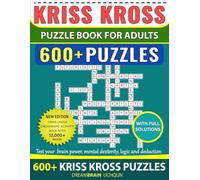Kriss Kross Puzzle Book For Adults 600+ Puzzles with Full Solutions: Criss Cross Crossword Activity Book with 12.000+ words on completely different topics