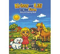 Krissy and Lili on the Farm: A Countryside Storybook with Coloring Pages, Puzzles and a Diploma - Ages 4-8