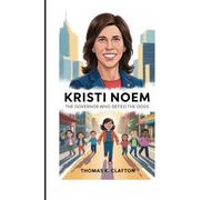 KRISTI NOEM: THE GOVERNOR WHO DEFIED THE ODDS