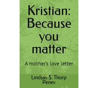 Kristian: Because you matter: A mother’s love letter