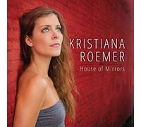 Kristiana Roemer - House Of Mirrors