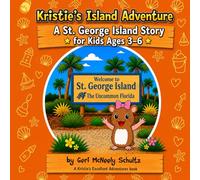 Kristie's Island Adventure: A St. George Island Story for Kids Ages 3-6 (Kristie's Excellent Adventures)