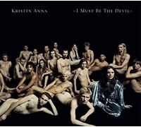 Kristín Anna - I Must Be The Devil