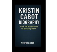 Kristin Cabot Biography: From HR Boardrooms to Breaking News