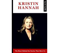 KRISTIN HANNAH: The Heart Behind the Stories That Move Us