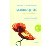 Kristin Neff Ch Selbstmitgefühl - Das Übungsbuch: Ein bewährter We (Tapa blanda)