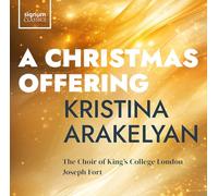 Kristina Arakelyan - Kristina Arakelyan: A Christmas Offering