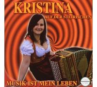 Kristina auf der Steirischen - Musik Ist Mein Leben [Import]