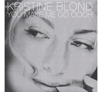 Kristine Blond - You Make Me Go Oooh