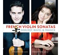 Kristóf Baráti, Klára Würtz - Debussy, Franck, Ravel: French Violin Sonatas