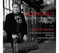 KORNGOLD: Violin Concerto, Violin Sonata [CD de audio] Kristóf Baráti and Korngold