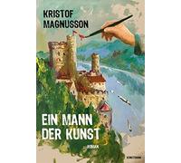 Kristof Magnusson Ein Mann der Kunst: Roman (Tapa blanda)