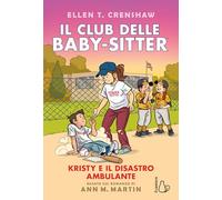 Kristy e il disastro ambulante. Il Club delle baby-sitter (Vol. 16) (Graphic novel)