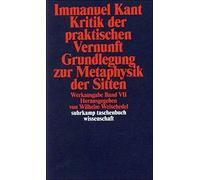 Kritik der praktischen Vernunft / Grundlegung zur Metaphysik der Sitten. by Immanuel Kant (2010-03-31)