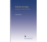 Kritik des Anti-Hegels.: Zur Einleitung in Das Studium Der Philosophie.