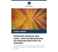 Kritische Analyse des Lehr- und Lernprozesses im Physikunterricht an Schulen: Kritische Analyse des Lehr- und Lernprozesses im Fach Physik an Sekundar- und Oberstufenschulen im Bezirk Dindigul