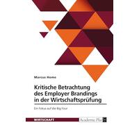 Kritische Betrachtung des Employer Brandings in der Wirtschaftsprüfung: Ein Fokus auf die Big Four