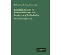 Kritische Zeitschrift für Rechtswissenschaft und Gesetzgebung des Auslandes: Achtundzwanzigster Band