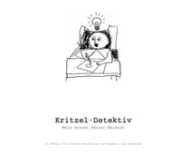 Kritzel-Detektiv: Mein erstes Rätsel-Malbuch. 30 Logikrätsel mit Symbolen zum Kombinieren und Ausmalen - Sudoku für Kinder ab 4 Jahren, Vorschule & Grundschule.