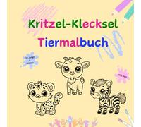 Kritzel-Klecksel Tiermalbuch. Lustige Tiere zum Ausmalen für Kinder ab 1 Jahr.: Perfekt für kleine Künstler. Mit dem Stift, Finger oder Pinsel darf gekleckst und gekritzelt werden.