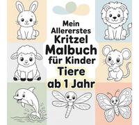 Kritzelbuch ab 1 Jahr: Liebevoll gestaltetes Malbuch für Kinder ab 1 Jahr |: Erstes Ausmalbuch mit großen Motiven zum Ausmalen | Förderung der Kreativität und Motorik
