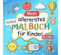 Kritzelbuch ab 1 Jahr: Liebevoll gestaltetes Malbuch für Kleinkinder ab 1 Jahr | Erstes Ausmalbuch mit großen Motiven zum Ausmalen | Förderung der Kreativität und Motorik